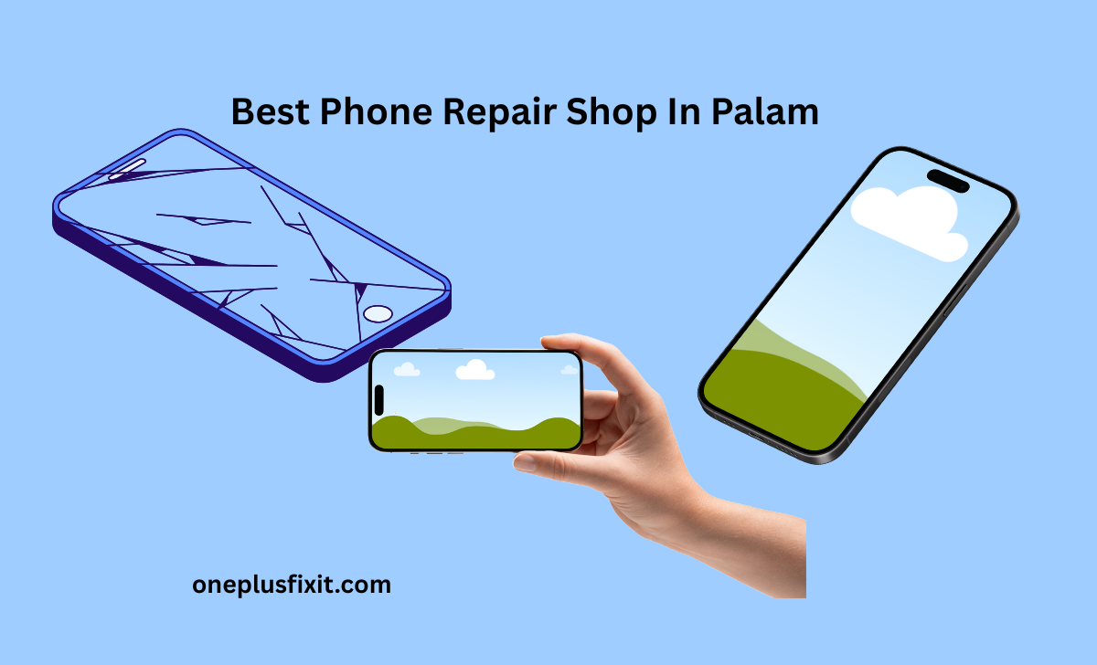 Best Phone Repair Shop In Palam
